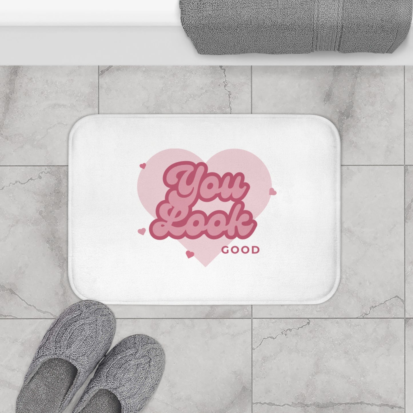 You Look Good Bath Mat