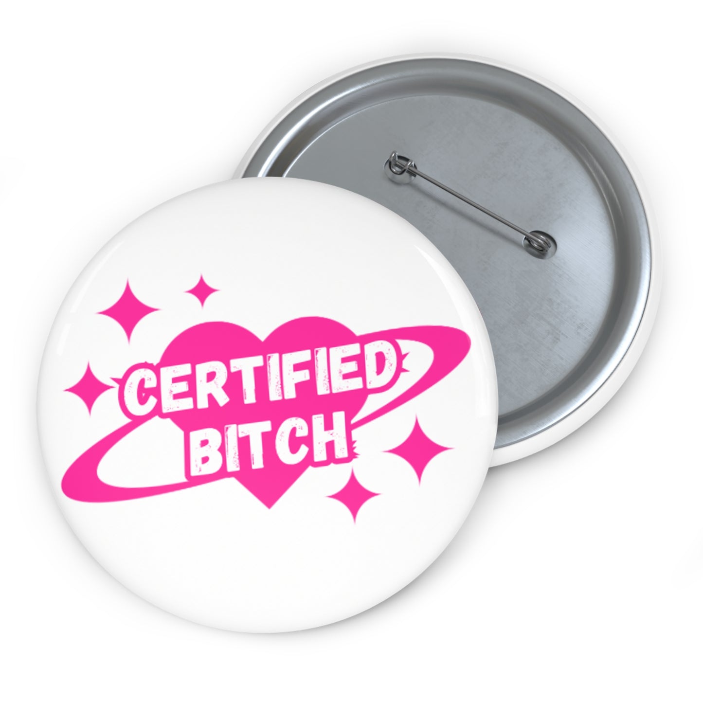 ‘CERTIFIED BITCH’ Pin