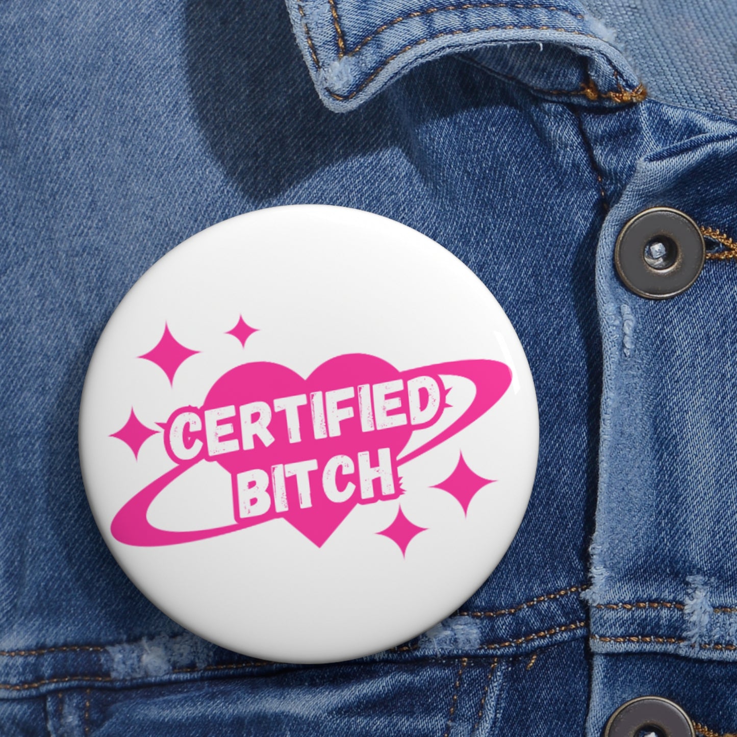‘CERTIFIED BITCH’ Pin
