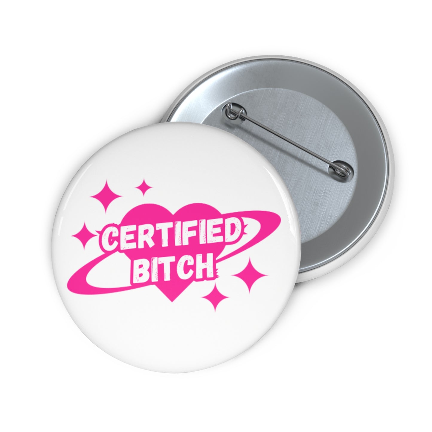 ‘CERTIFIED BITCH’ Pin
