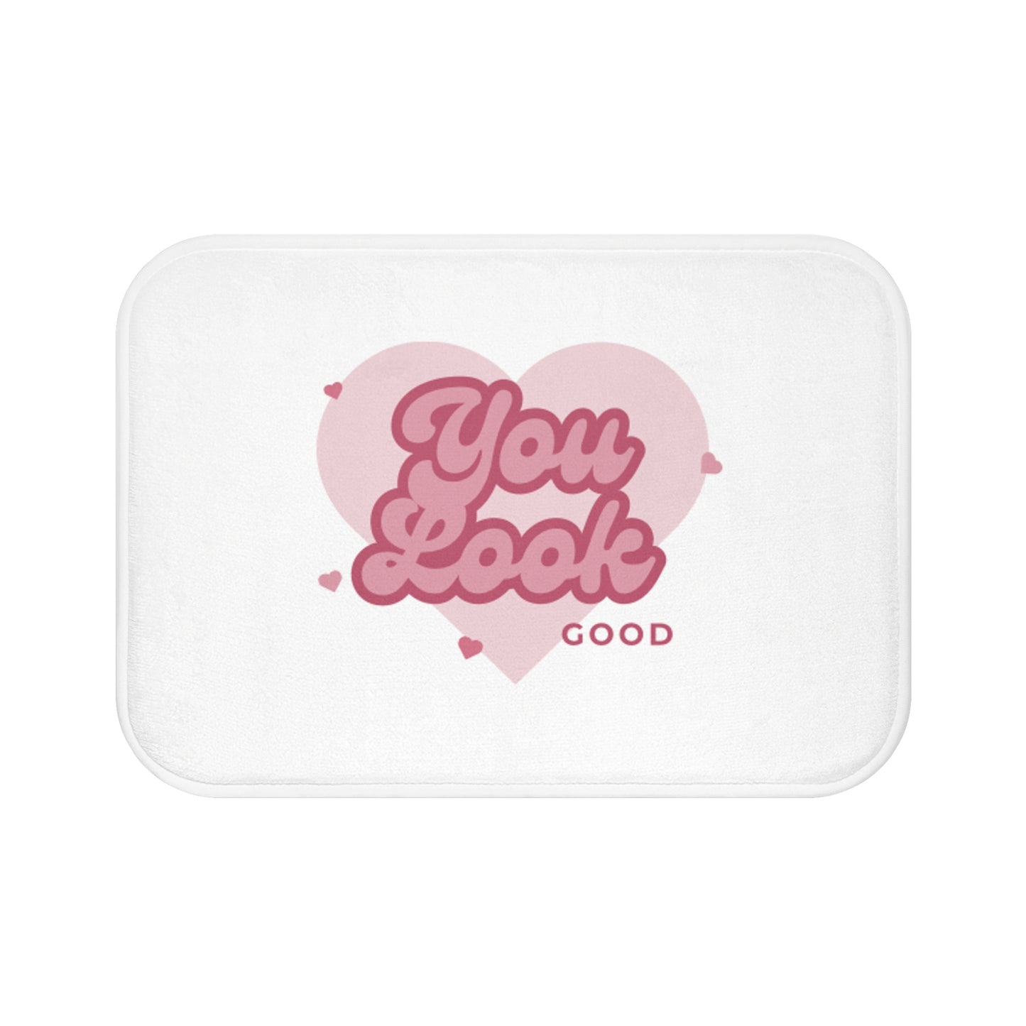 You Look Good Bath Mat