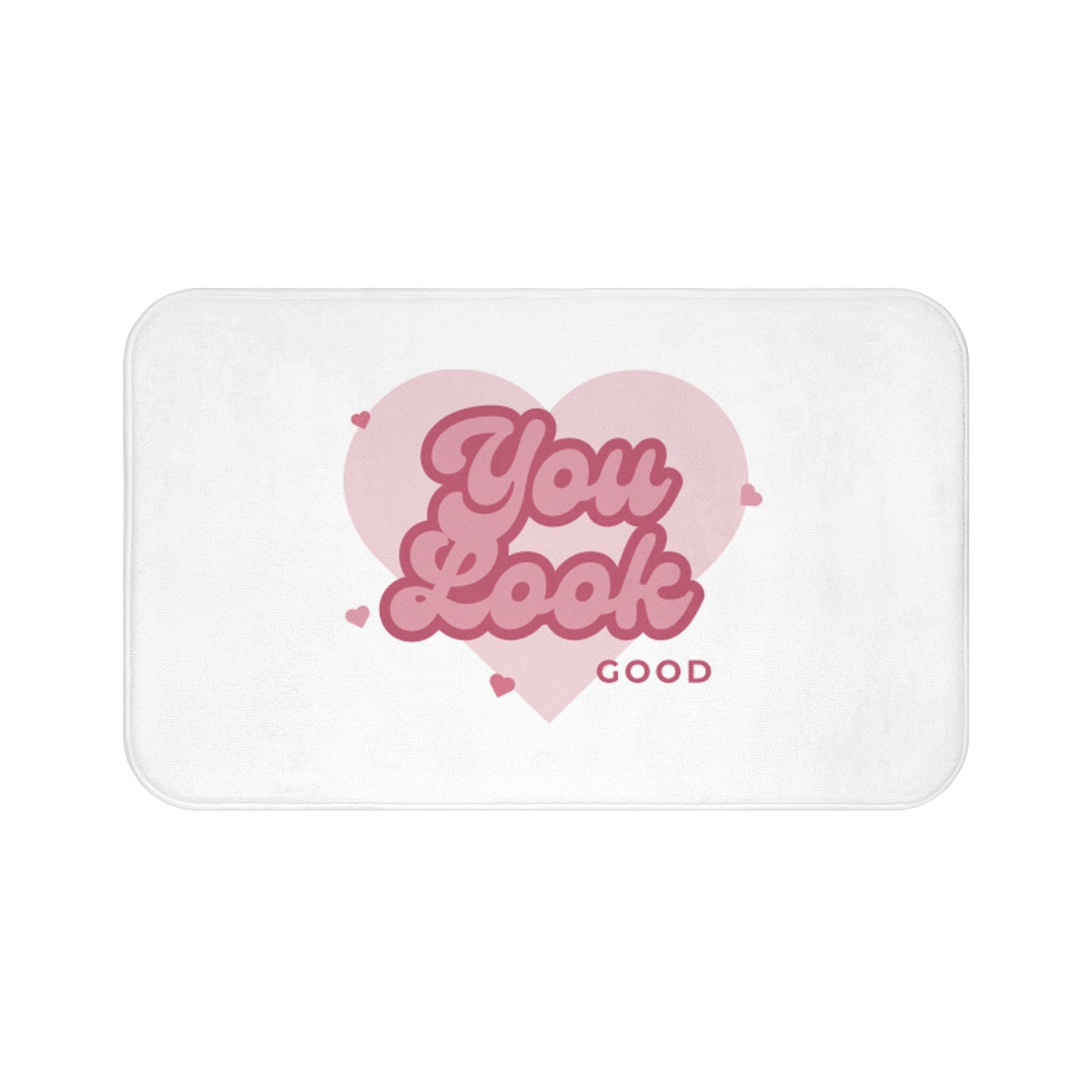 You Look Good Bath Mat