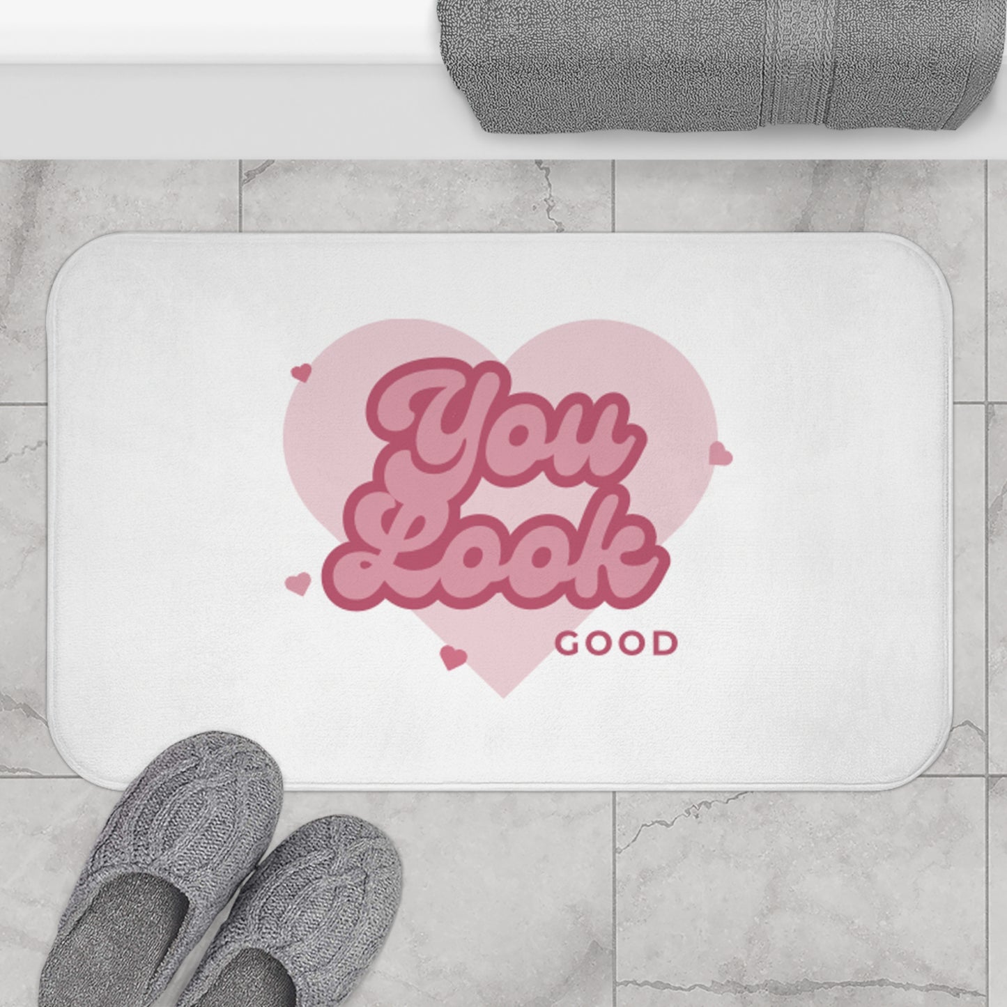 You Look Good Bath Mat